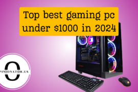 Top best gaming pc under $1000 in 2024