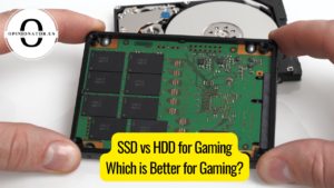 Which is better for gaming: SSD or HDD?