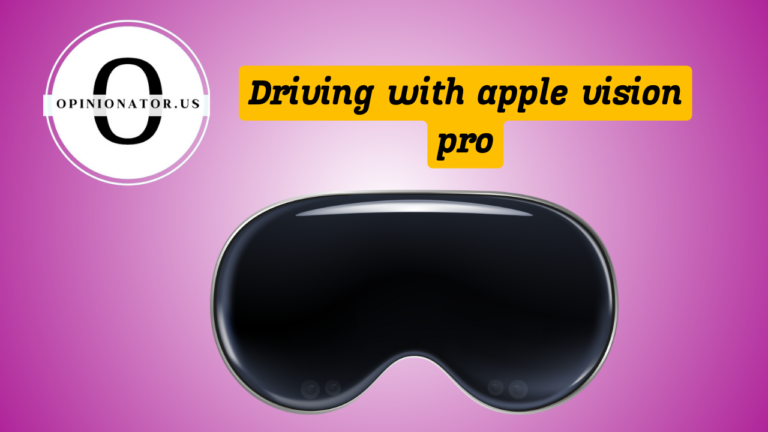 Driving with Apple Vision Pro: Is it Safe, Legal, and Practical?