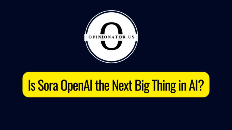 Is Sora OpenAI the Next Big Thing in AI? Let’s Find Out!
