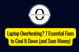 Laptop Overheating? 7 Fixes to Try Before You Pay for Repairs
