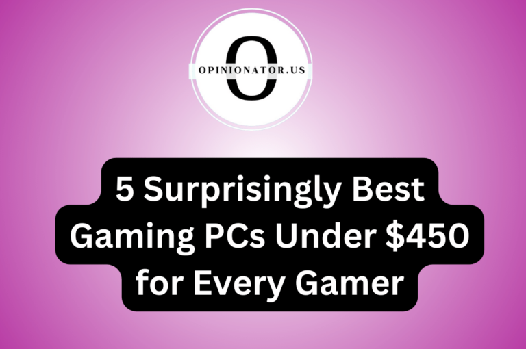5 Surprisingly Best Gaming PCs Under $450 for Every Gamer