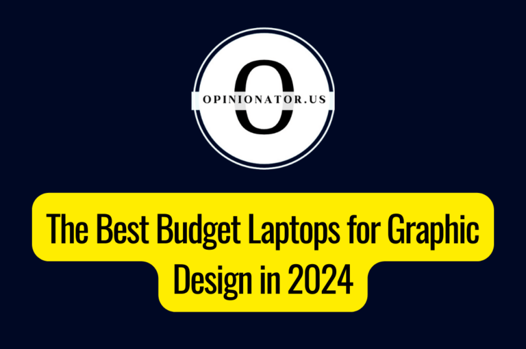 The Best Budget Laptops for Graphic Design in 2024